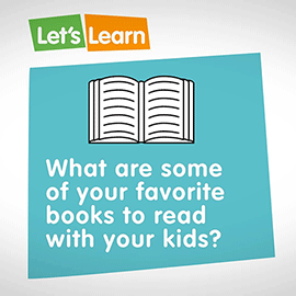 Let's Learn - What are some of your favorite books to read with your kids