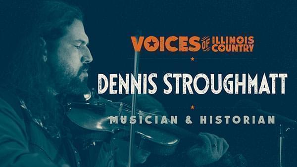 Voices of Illinois Country title screen for Dennis Stroughmatt